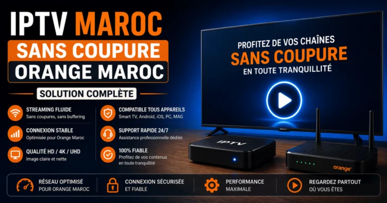 IPTV Maroc Sans Coupure Orange Maroc